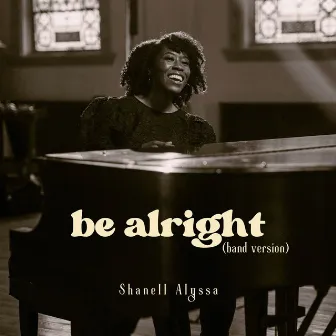 Be Alright (Band Version) by Shanell Alyssa