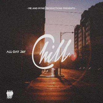 Chill by All Day Jay