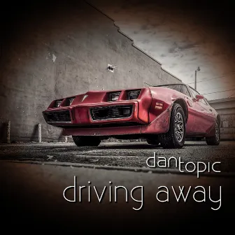 Driving Away by Dan Topic