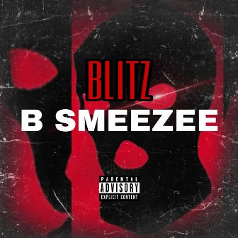 Blitz by B Smeezee