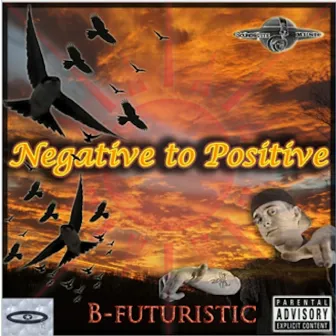 Negative to Positive by B-Futuristic