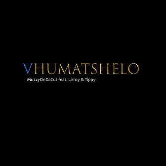 Vhumatshelo by MuzzyOnDaCut