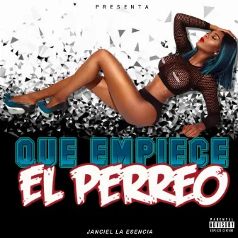 Que Empiece El Perreo by Janciel la Esencia