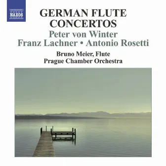 Winter, P. Von: Flute Concertos Nos. 1 and 2 / Lachner, F.P.: Flute Concerto / Rosetti, A.: Flute Concerto (B. Meier) (German Flute Concertos) by Bruno Meier