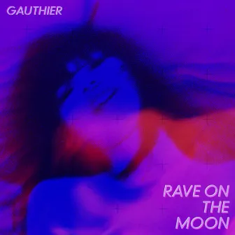 Rave on the moon by Gauthier