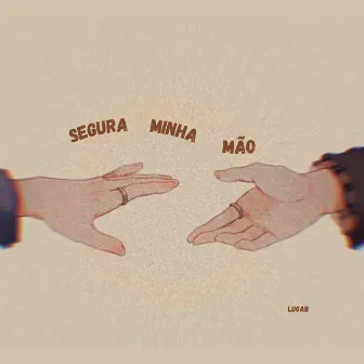 Segura minha mão by lugab