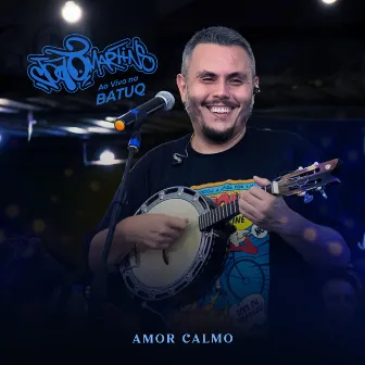 Amor Calmo (Ao Vivo na Batuq Casa de Samba) by João Martins