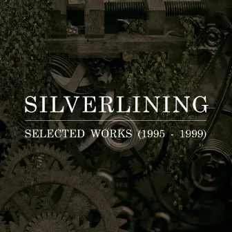 Selected Works 1995 - 1999 by Silverlining