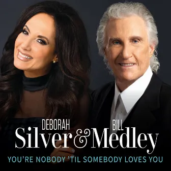 You're Nobody 'Til Somebody Loves You by Bill Medley