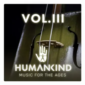 HUMANKIND: Music for the Ages, Vol. III (Original Game Soundtrack) by Humankind Orchestra