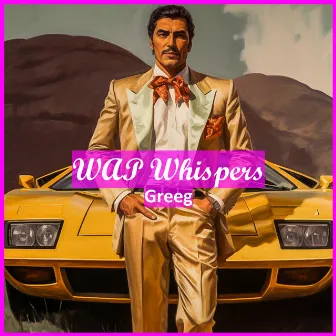 WAP Whispers by Greeg