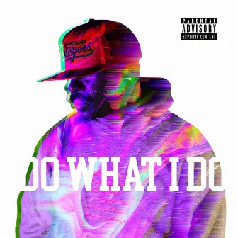 Do What I Do by Chaycin Change