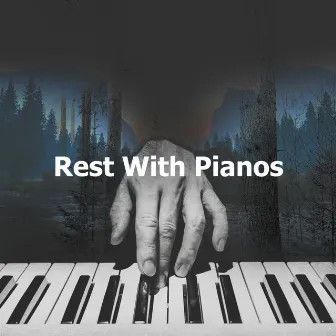 Rest With Pianos by Unknown Artist