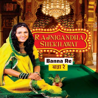 Banna Re by Rajnigandha Shekhawat