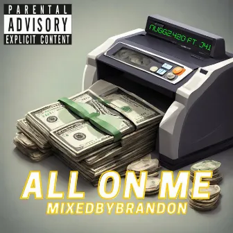 All On Me by Nuggz420