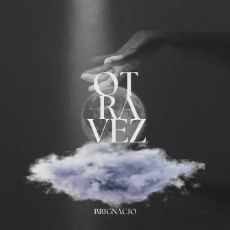 Otra vez by Brignacio