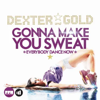 Gonna Make You Sweat (Everybody Dance Now) by Dexter