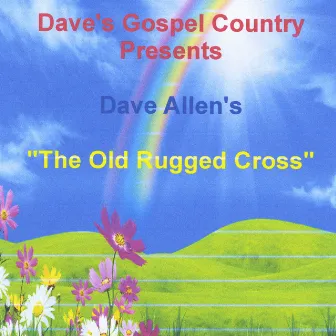 The Old Rugged Cross by Dave Allen