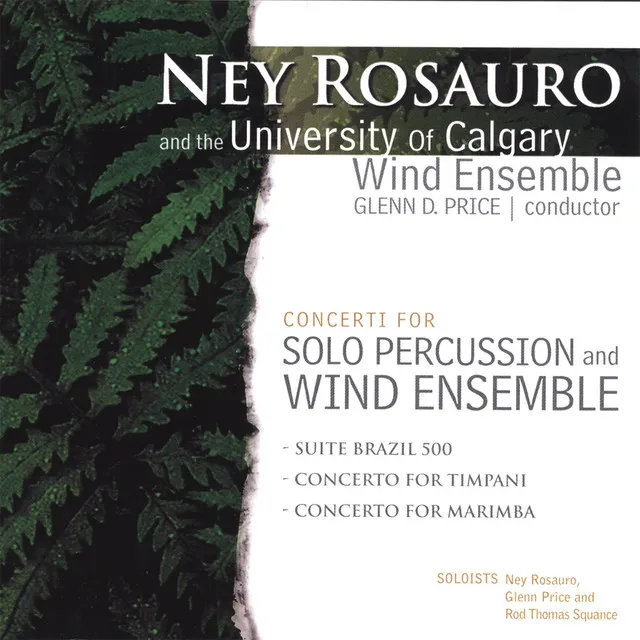 Ney Rosauro and the University of Calgary Wind Ensemble: Concerti for Solo Percussion and Wind Ensemble