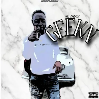 GEEKN by Mg Smoove