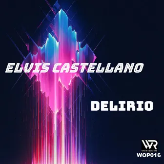 Delirio by Elvis Castellano