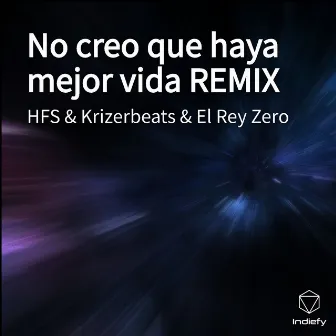 No creo que haya mejor vida REMIX by Krizerbeats