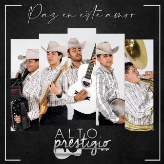 Paz en este amor by Alto Prestigio