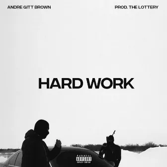 Hard Work by Andre Gitt Brown