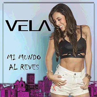 Mi Mundo Al Reves by Vela