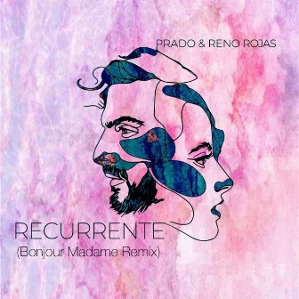 Recurrente (Bonjour Madame Remix) by Bonjour Madame