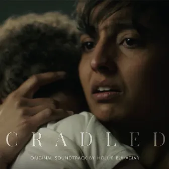 'Cradled' (Original Soundtrack) by Hollie Buhagiar