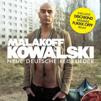 Neue Deutsche Reiselieder by Malakoff Kowalski