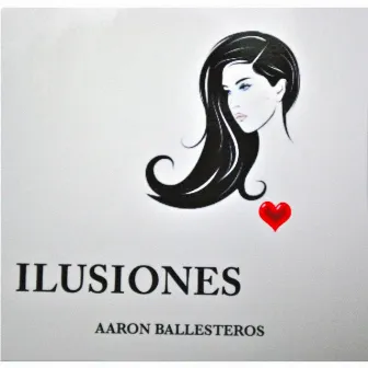 Ilusiones (De Mi Vida) by Aaron Ballesteros