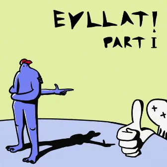 EVLLAT! Part I by Ahmet Üstüner