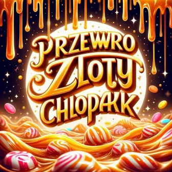 ZŁOTY CHŁOPAK by Przewro