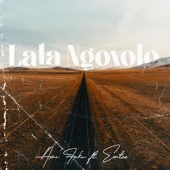 Lala Ngoxolo (feat. Emtee) by Ami Faku