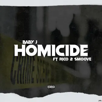 Homicide (feat. Rico2smoove) by Baby J