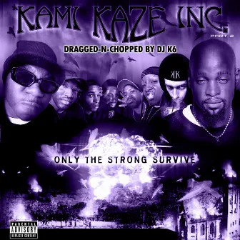 Only the Strong Survive (Dragged-N-Chopped) by Kami Kaze Inc.