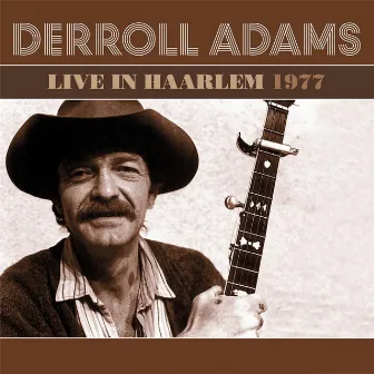 Live in Haarlem 1977 by Derroll Adams