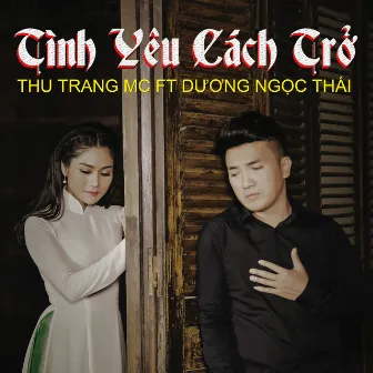 Tinh Yeu Cach Tro by Thu Trang MC