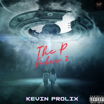 The P Files 2 by KEVIN PROLIX