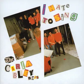 I Hate To Sing by The Carla Bley Band