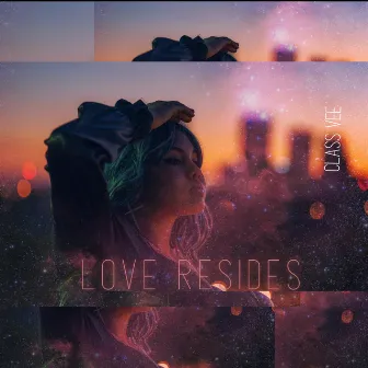 Love Resides by Class Vee