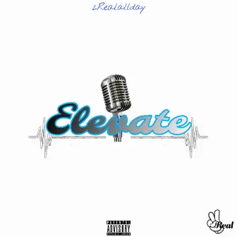 Elevate by 2realallday