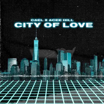 City Of Love (Radio Edit) by Cael