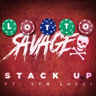 Stack Up (feat. YFN Lucci) by Lotto Savage