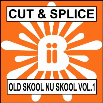 Old Skool Nu Skool Vol.1 by Cut & Splice