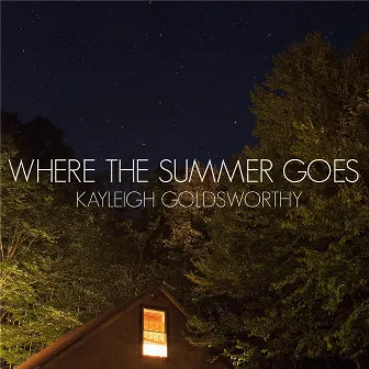 Where the Summer Goes by Kayleigh Goldsworthy