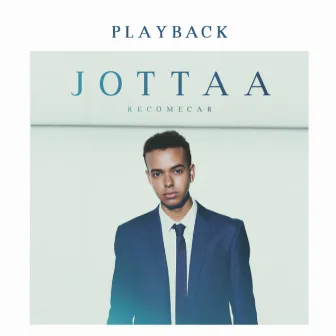 Recomeçar (Playback) by Jotta A