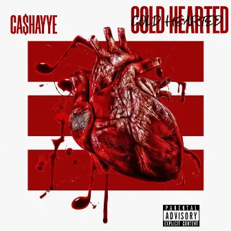 Cold Hearted by Ca$hayye